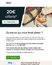 e-mailing - Marketing fidélisation - Accompagnement usage produit ou service - Incitation au réachat - Marketing Acquisition - Ventes flash, soldes, demarque, promo, réduction - Uber - 03/2020