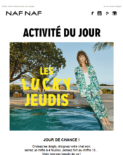 e-mailing - Marketing fidélisation - Incitation au réachat - Marketing Acquisition - Jeu promo - Naf Naf - 04/2020