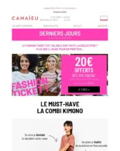 e-mailing - Marketing marque - Communication Produits - Nouveaux produits - Marketing Acquisition - Derniers jours - Camaïeu - 04/2020