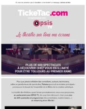 e-mailing - Marketing Acquisition - Acquisition abonnements - Marketing marque - Communication Produits - Nouveaux produits - Marketing fidélisation - Incitation au réachat - Ticketac - 04/2020
