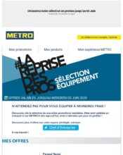 e-mailing - Marketing marque - Communication Produits - Nouveaux produits - Marketing fidélisation - Incitation au réachat - Marketing Acquisition - Ventes flash, soldes, demarque, promo, réduction - Metro - 05/2020