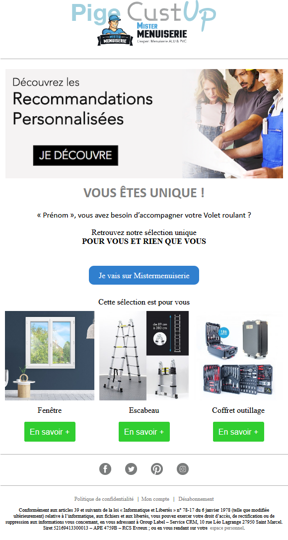 Exemple de Type de media  e-mailing - Mister Menuiserie - Marketing marque - Communication Produits - Nouveaux produits - Marketing fidélisation - Incitation au réachat - Marketing Acquisition - Panier abandonné - Relance inactifs