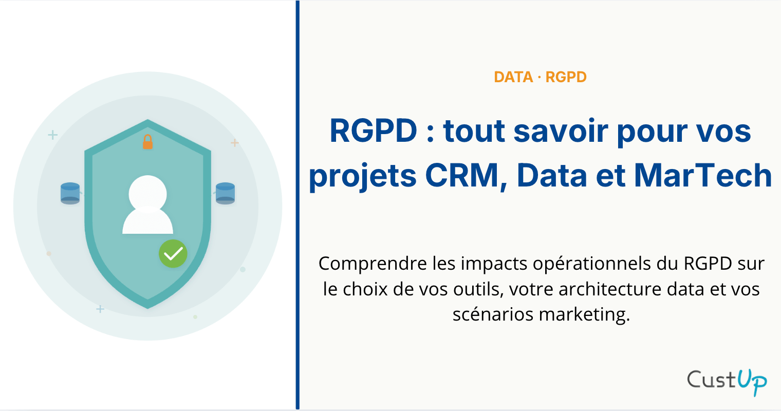 RGPD : tout ce que vous devez savoir pour vos Projets CRM, Data et MarTech
