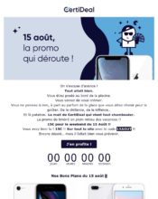 e-mailing - Marketing marque - Communication Produits - Nouveaux produits - Marketing Acquisition - Derniers jours - Marketing fidélisation - Incitation au réachat - Certideal - 08/2021