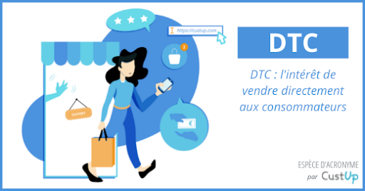 DTC - Direct To Consumer - Ce qu’il faut savoir