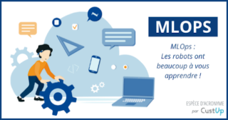 MLOps : Définition et Intérêt du Machine Learning Operations