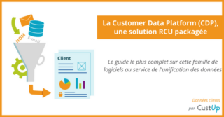 La Customer Data Platform (CDP), une solution RCU packagée 
