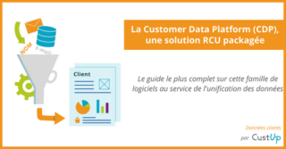 La Customer Data Platform (CDP), une solution RCU packagée