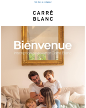 e-mailing - Marketing relationnel - Bienvenue - Welcome - Transactionnels - Confirmation Inscription Newsletter - Carré Blanc - 12/2022
