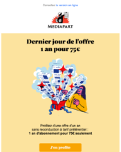 e-mailing - Marketing Acquisition - Acquisition abonnements - Derniers jours - Mediapart - 01/2023