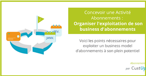 Comment organiser l'exploitation d'un business d'abonnements